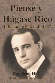 Title: Piense y hágase rico Edición Original de 1937, Author: Napoleon Hill
