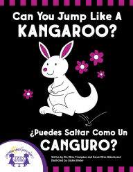 Title: Can You Jump Like a Kangaroo - ¿Puedes Saltar Como Un Canguro?, Author: Kim Mitzo Thompson