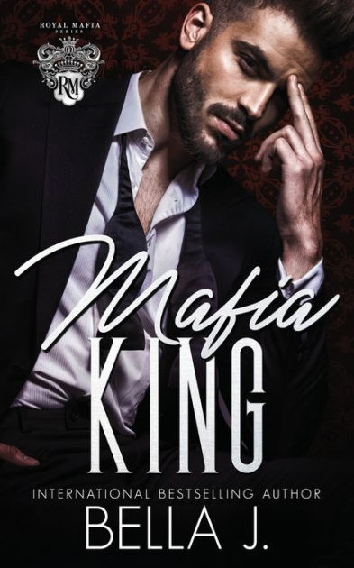 Mafia King by Bella J., Paperback | Barnes & Noble®