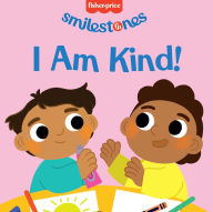 Title: Fisher-Price: I Am Kind!, Author: Candy Wellins