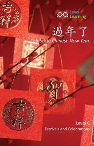 Title: 過年了: Celebrate Chinese New Year, Author: Level Learning