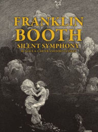 Best ebook downloads Franklin Booth: Silent Symphony 9781640410619 (English Edition)