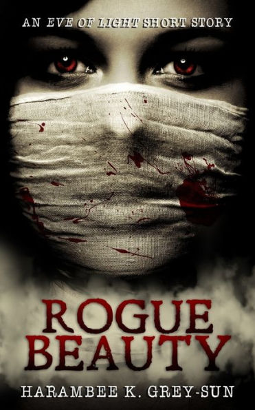 Rogue Beauty: An Eve of Light Short Story