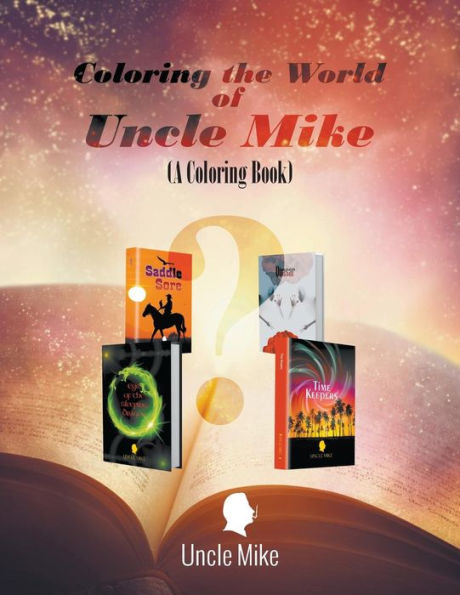 Coloring the World of Uncle Mike (A Coloring Book)