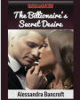 Romance: The Billionaire's Secret Desire