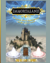Title: Immortaland: The Greatest Fantasy Kingdom To Exist And That Will Ever Exist, Author: Blaine Hart