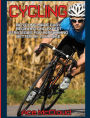 Cycling: Bicycling Made Easy: Beginner and Expert Strategies For Performing Better On Your Bike