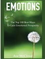 Emotions: The Top 100 Best Ways To Gain Emotional Prosperity