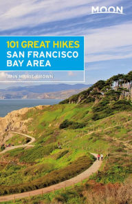 Title: Moon 101 Great Hikes San Francisco Bay Area, Author: Ann Marie Brown