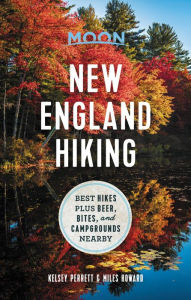 Title: Moon New England Hiking: Best Hikes plus Beer, Bites, and Campgrounds Nearby, Author: Moon Travel Guides