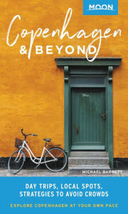 Title: Moon Copenhagen & Beyond: Day Trips, Local Spots, Strategies to Avoid Crowds, Author: Michael Barrett