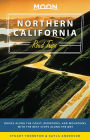 Moon Northern California Road Trips: Drives along the Coast, Redwoods, and Mountains with the Best Stops along the Way