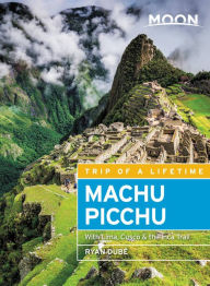 Downloads free ebooks Moon Machu Picchu: With Lima, Cusco & the Inca Trail