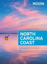 Title: Moon North Carolina Coast: With the Outer Banks, Author: Jason Frye