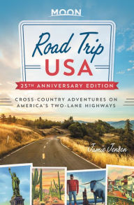 Title: Road Trip USA (25th Anniversary Edition): Cross-Country Adventures on America's Two-Lane Highways, Author: Jamie Jensen