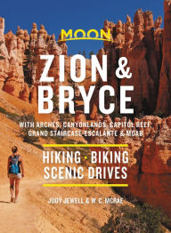 Ebooks gratis downloaden nederlands pdf Moon Zion & Bryce: With Arches, Canyonlands, Capitol Reef, Grand Staircase-Escalante & Moab: Hiking, Biking, Scenic Drives