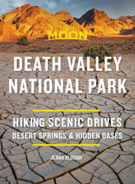 Free ebooks and download Moon Death Valley National Park: Hiking, Scenic Drives, Desert Springs & Hidden Oases (English literature)