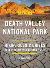 Title: Moon Death Valley National Park: Hiking, Scenic Drives, Desert Springs & Hidden Oases, Author: Jenna Blough