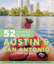 Download free google play books Moon 52 Things to Do in Austin & San Antonio: Local Spots, Outdoor Recreation, Getaways DJVU FB2