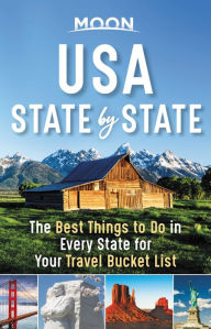 Title: Moon USA State by State: The Best Things to Do in Every State for Your Travel Bucket List, Author: Moon Travel Guides