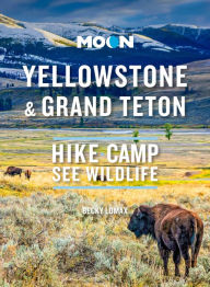 ebooks free with prime Moon Yellowstone & Grand Teton: Hike, Camp, See Wildlife 9781640496118 by Becky Lomax, Becky Lomax