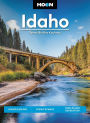 Moon Idaho: Hiking & Biking, Scenic Byways, Year-Round Recreation