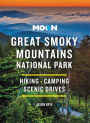 Moon Great Smoky Mountains National Park: Hiking, Camping, Scenic Drives