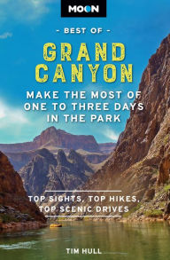 Title: Moon Best of Grand Canyon: Make the Most of One to Three Days in the Park, Author: Tim Hull