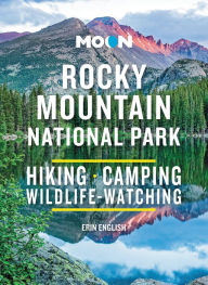 Title: Moon Rocky Mountain National Park: Hiking, Camping, Wildlife-Watching, Author: Erin English