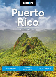 Title: Moon Puerto Rico: Best Beaches, Outdoor Adventures, Local Favorites, Author: Suzanne Van Atten