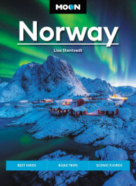 Title: Moon Norway: Best Hikes, Road Trips, Scenic Fjords, Author: Lisa Stentvedt