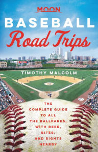 Download books on ipod shuffle Moon Baseball Road Trips: The Complete Guide to All the Ballparks, with Beer, Bites, and Sights Nearby 9781640498044 PDF ePub English version