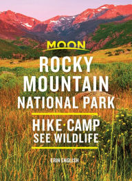 Title: Moon Rocky Mountain National Park: Hike, Camp, See Wildlife, Author: Erin English