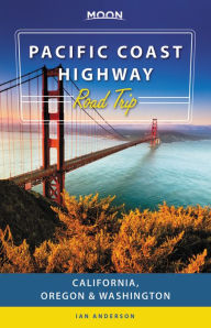 Title: Moon Pacific Coast Highway Road Trip: California, Oregon & Washington, Author: Ian Anderson