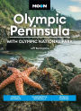 Moon Olympic Peninsula: With Olympic National Park: Coastal Getaways, Rainforests & Waterfalls, Hiking & Camping