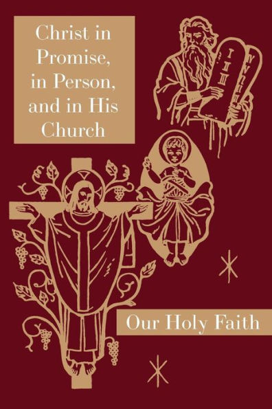 Christ Promise, Person, and His Church: Our Holy Faith Series