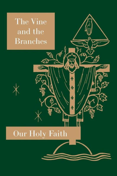 the Vine and Branches: Our Holy Faith Series