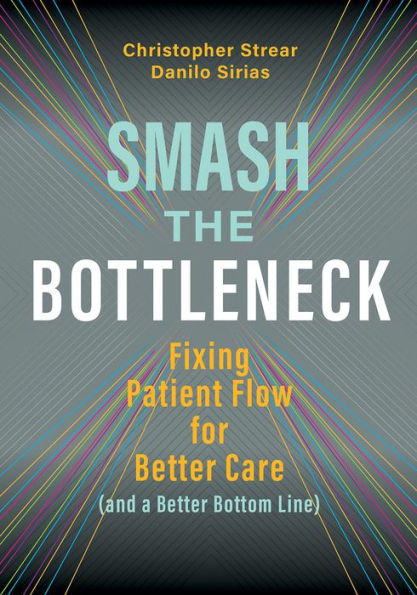 Smash the Bottleneck: Fixing Patient Flow for Better Care (and a Bottom Line)