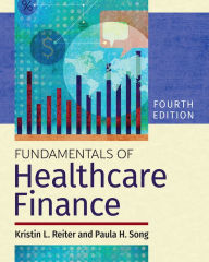 Title: Fundamentals of Healthcare Finance, Fourth Edition, Author: Paula H. Song PhD