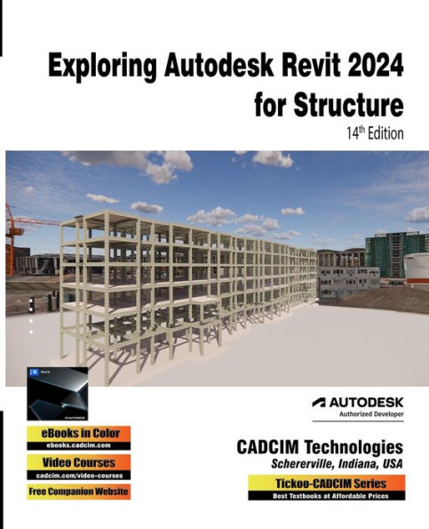 Exploring Autodesk Revit 2024 for Structure, 14th Edition