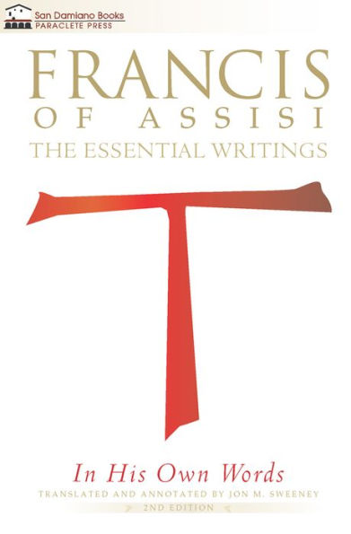 Francis of Assisi His Own Words: The Essential Writings