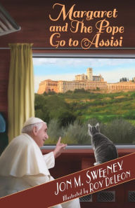 Title: Margaret and the Pope Go to Assisi, Author: Jon M. Sweeney