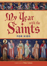 Title: My Year with the Saints for Kids, Author: Peter Celano