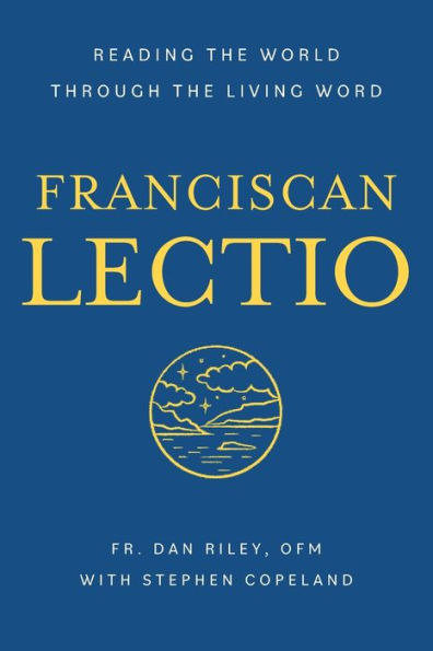 Franciscan Lectio: Reading the World Through the Living Word