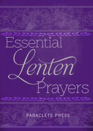 Title: Essential Lenten Prayers, Author: Editors at Paraclete Press