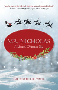 Title: Mr. Nicholas: A Magical Christmas Tale, Author: Christopher de Vinck