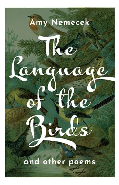 The Language of the Birds: Poems