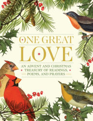 English audio books download free One Great Love: An Advent and Christmas Treasury of Readings, Poems, and Prayers by Editors at Paraclete Press, Editors at Paraclete Press (English literature) 