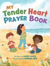 Download ebook for free for mobile My Tender Heart Prayer Book: Rhyming Prayers for Little Ones by Laura Sassi, Sandra Eide, Laura Sassi, Sandra Eide (English Edition) iBook FB2