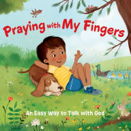 Online ebook downloads for free Praying With My Fingers - Board Book: An Easy Way to Talk With God